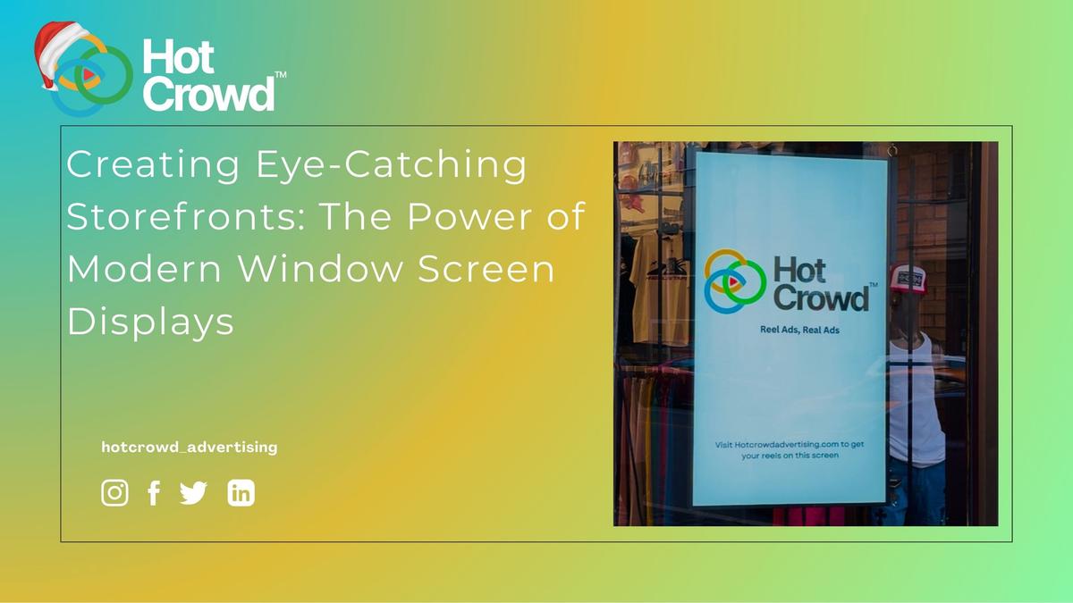 Creating Eye-Catching Storefronts: The Power of Modern Window Screen Displays